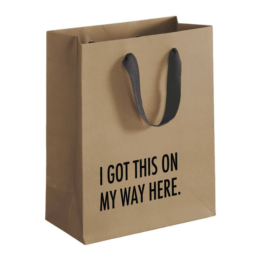 I Got This On My Way Here - Gift Bag