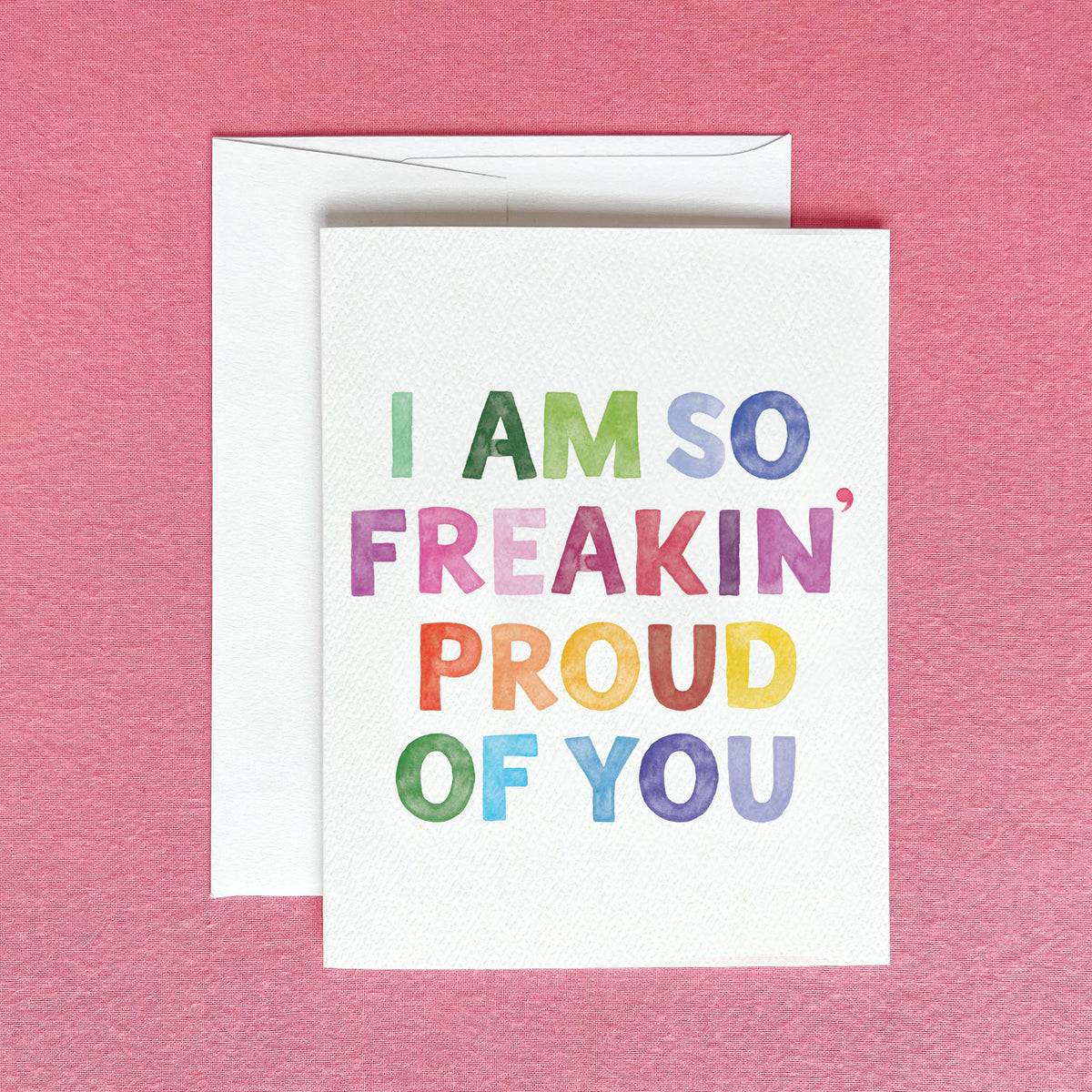 I Am So Freakin' Proud of You — Congrats Card