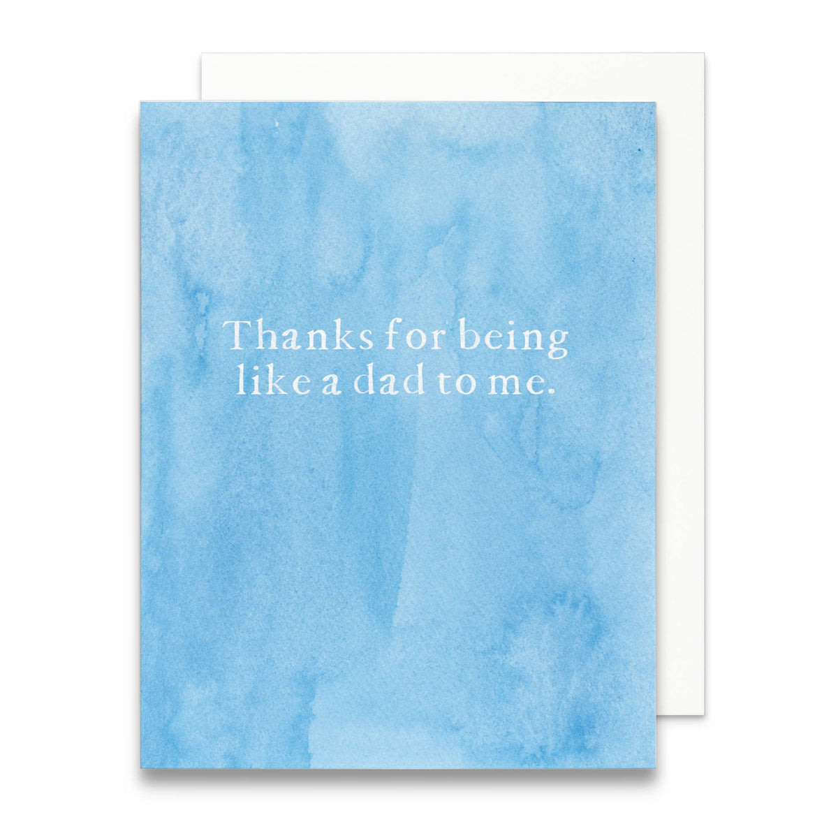 Thanks for being like a dad to me card in white type on watercolor blue, on a white envelope