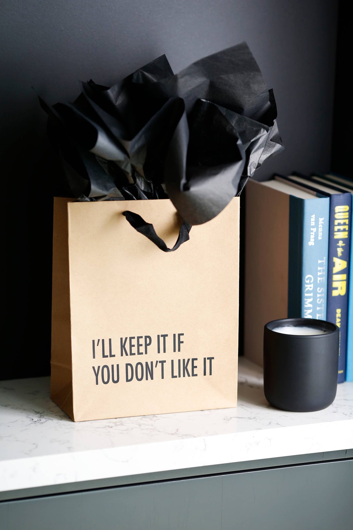 I'll Keep It If You Don't Like It - Gift Bag