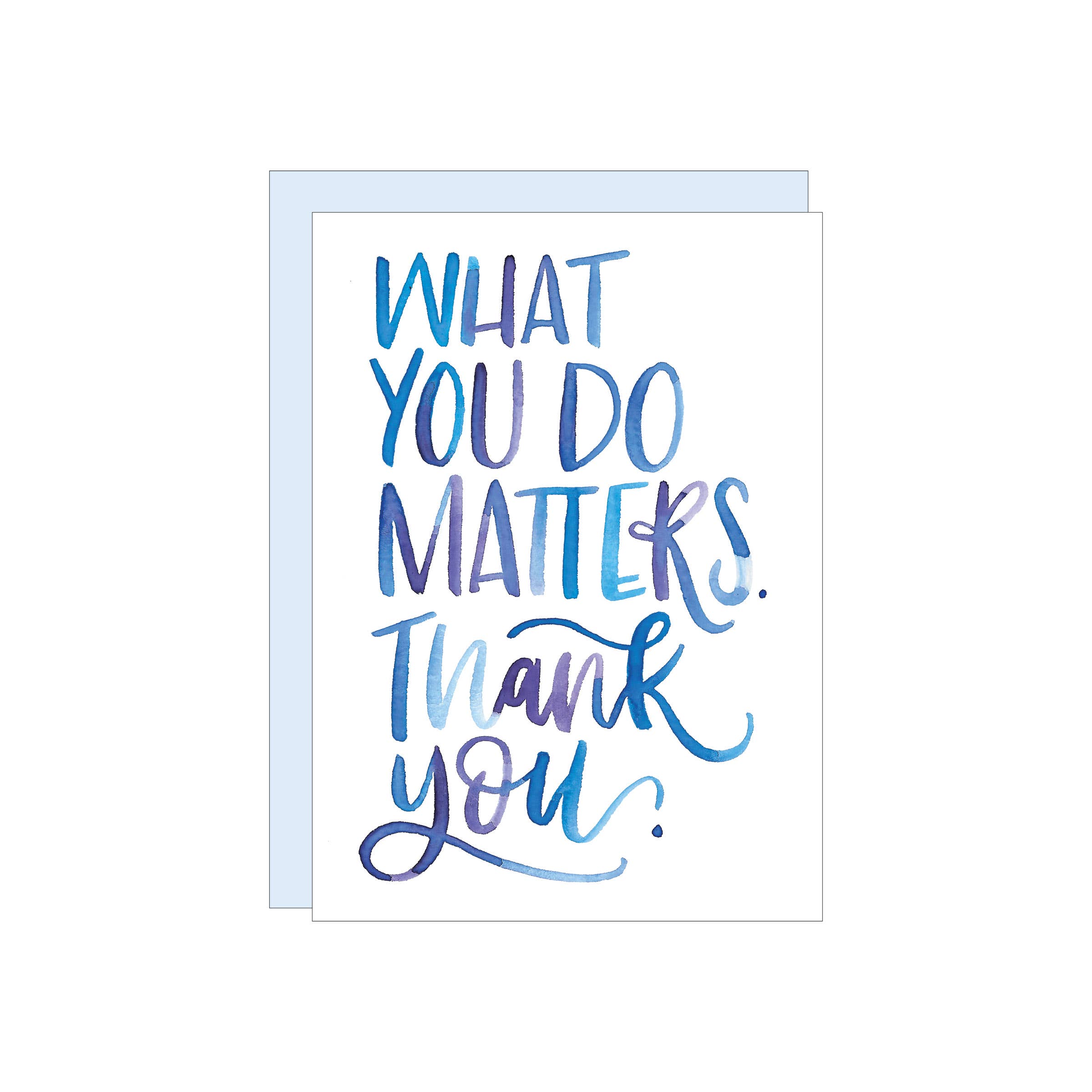 What You Do Matters Greeting Card