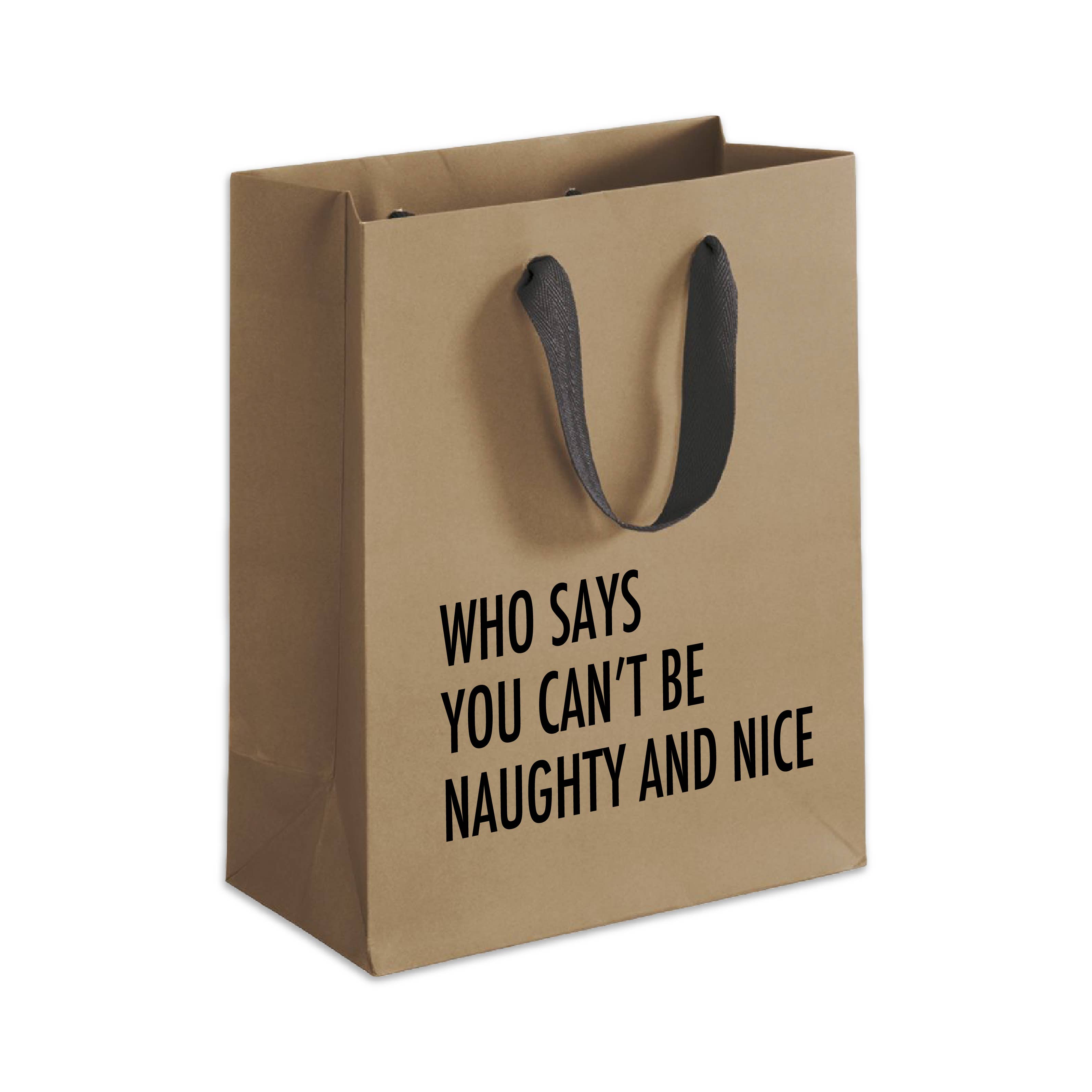 Who Says You Can't Be Naughty And Nice - Christmas Gift Bag