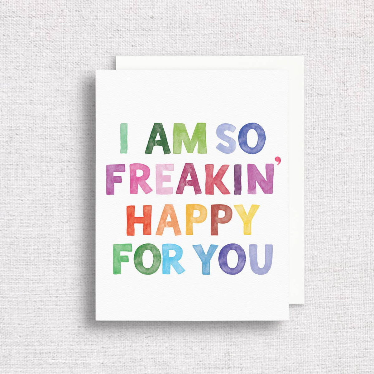 I Am So Freakin' Happy For You — Congrats Card