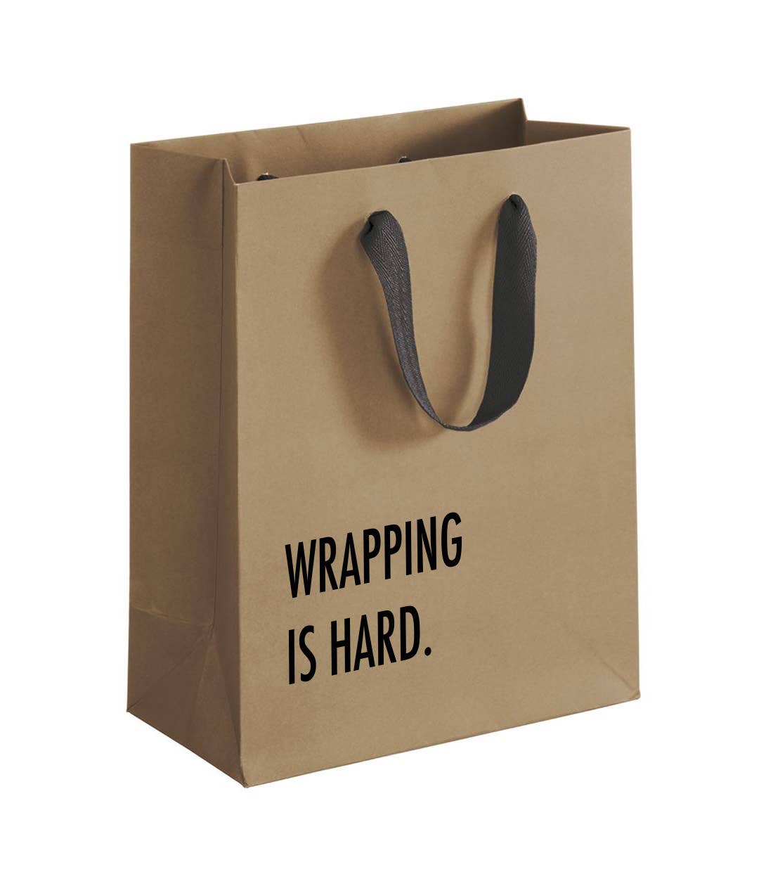 Kraft gift bag with black cloth handles printed WRAPPING IS HARD. in black capital letters, on white