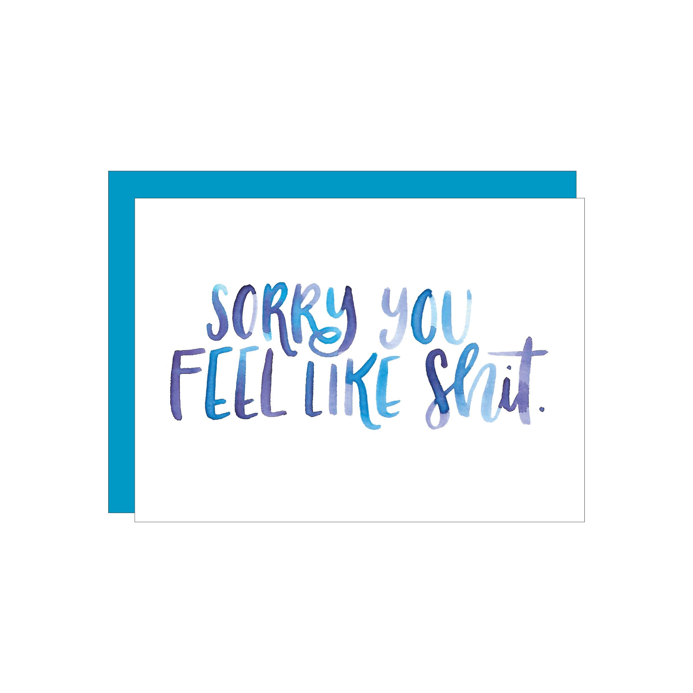 Sorry You Feel Like Sh*t Greeting Card