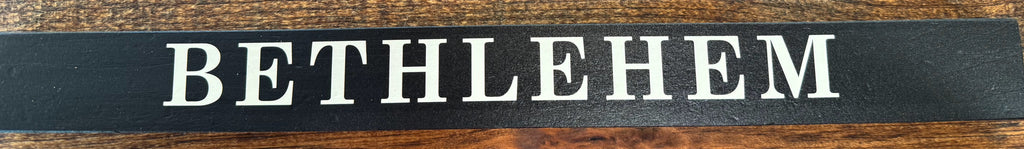 Bethlehem Black/White Skinny Sign