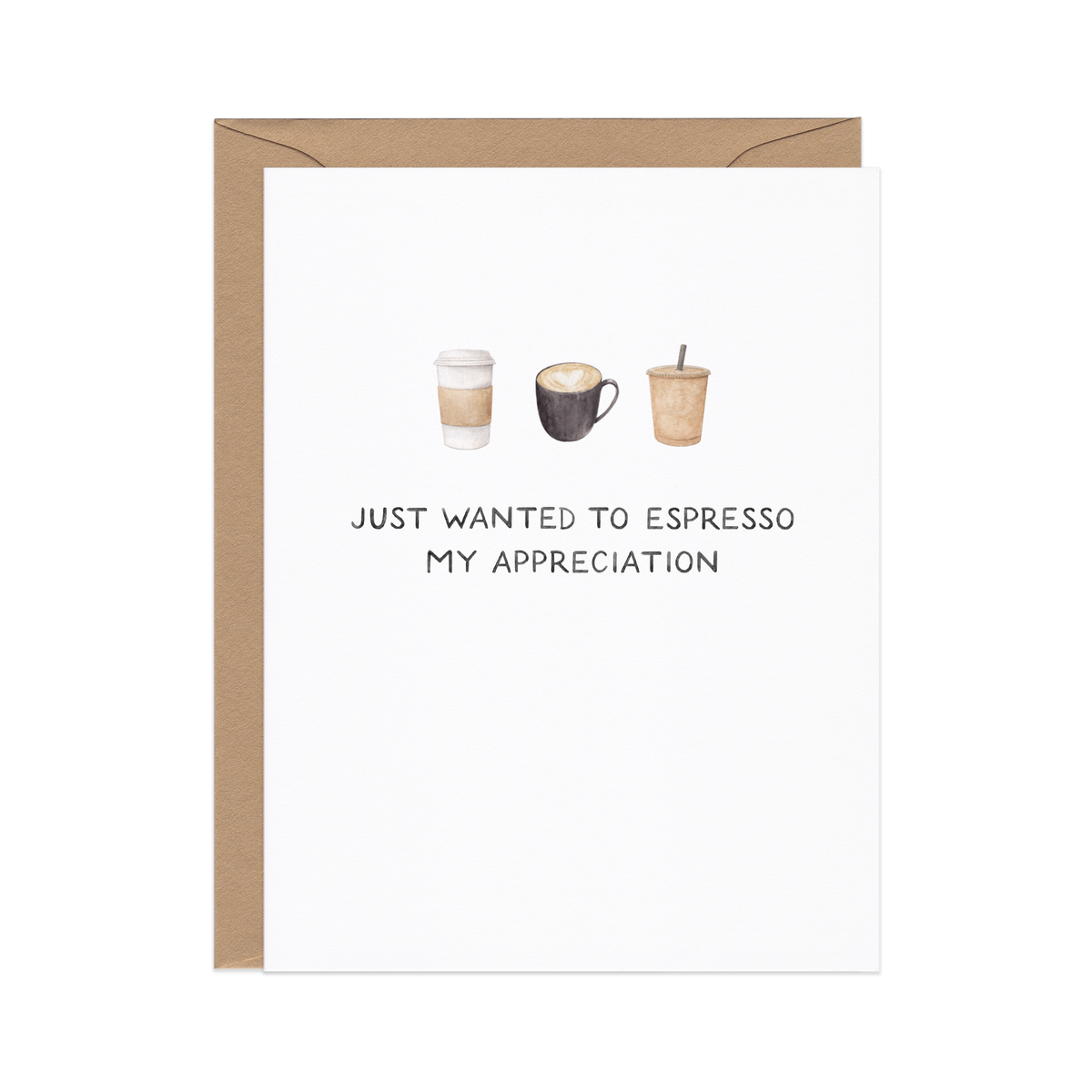 Espresso My Appreciation Coffee Thank You Card featuring a paper to-go cup, a black mug with latte art, and an iced coffee cup, text reads Just Wanted to Espresso My Appreciation, kraft envelope behind