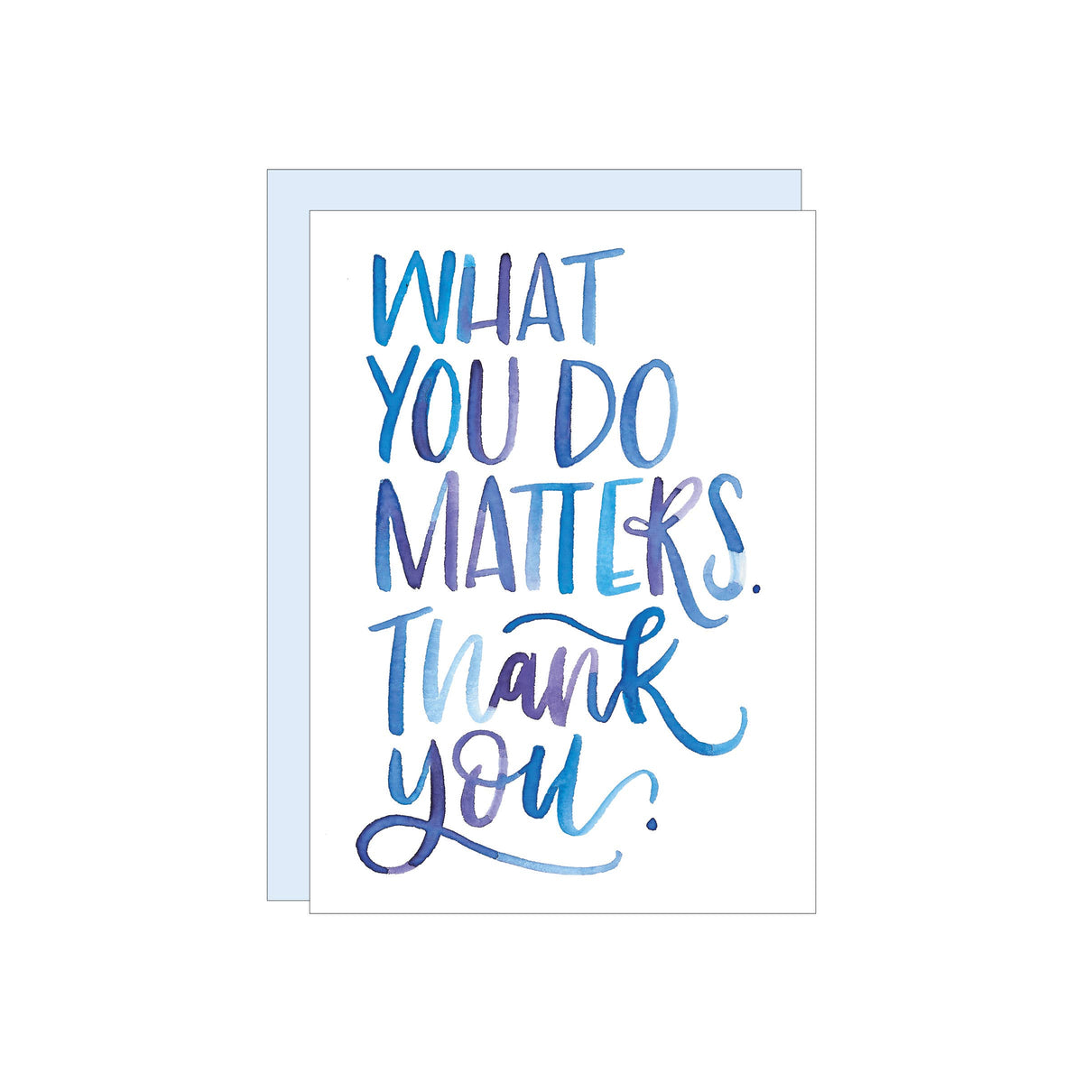 What You Do Matters Greeting Card