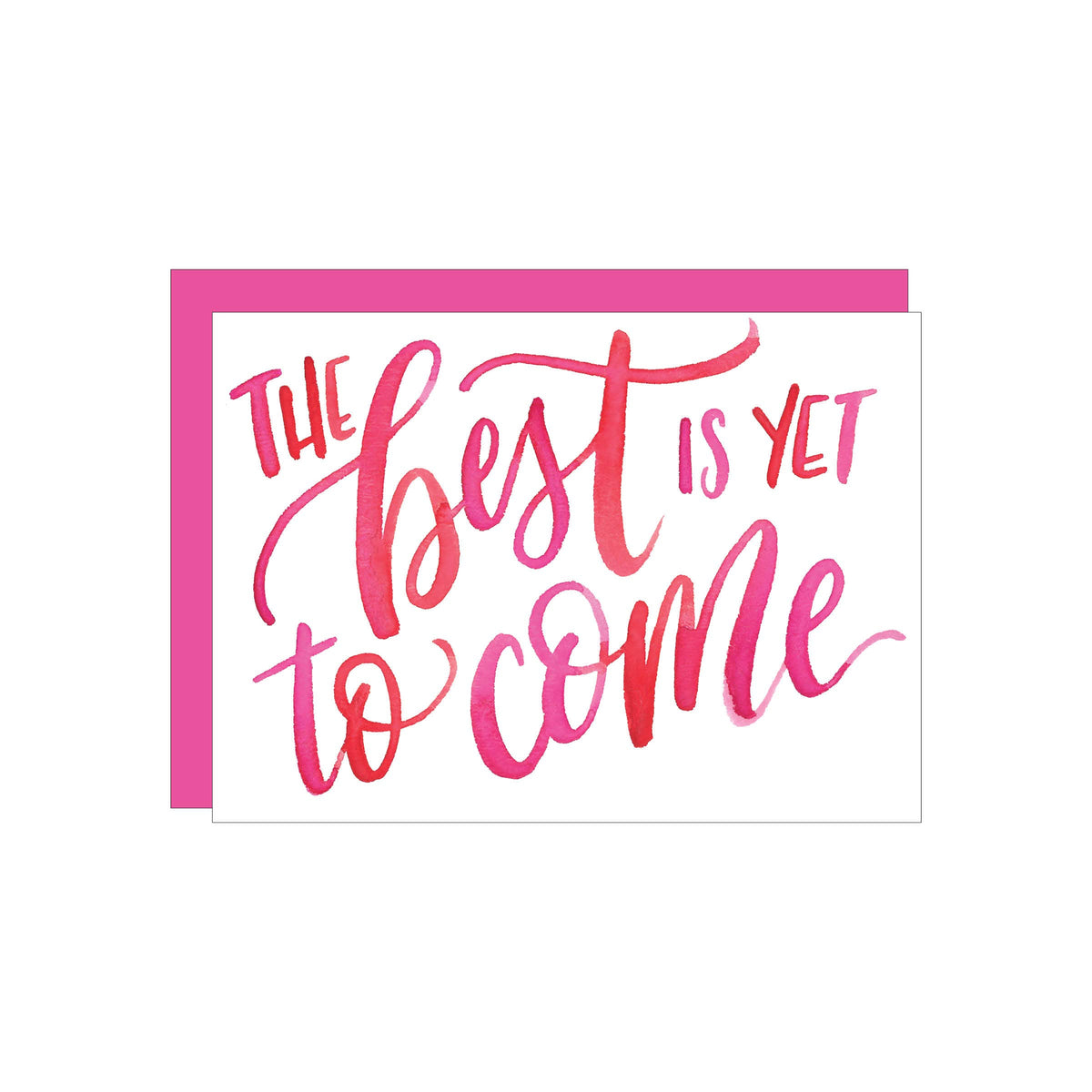Best Is Yet To Come Greeting Card